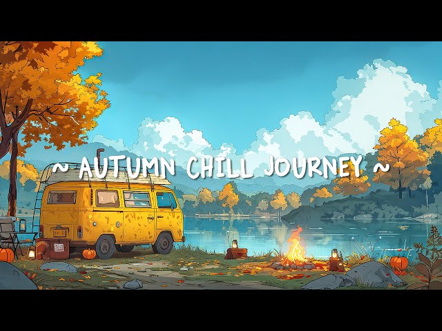 Chill Journey 🍂 Autumn Lofi Deep Focus to Relax/Study/Sleep ~ Lofi Hip Hop 24/7