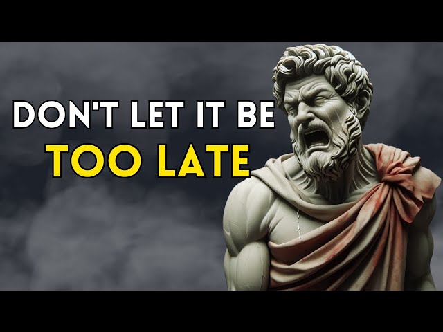 You'll Regret Not Watching This Video | Stoic Lessons People Learn Too Late in Life