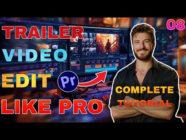 8..  Trailer Video Editing Masterclass: Edit Your Videos Like a Pro!