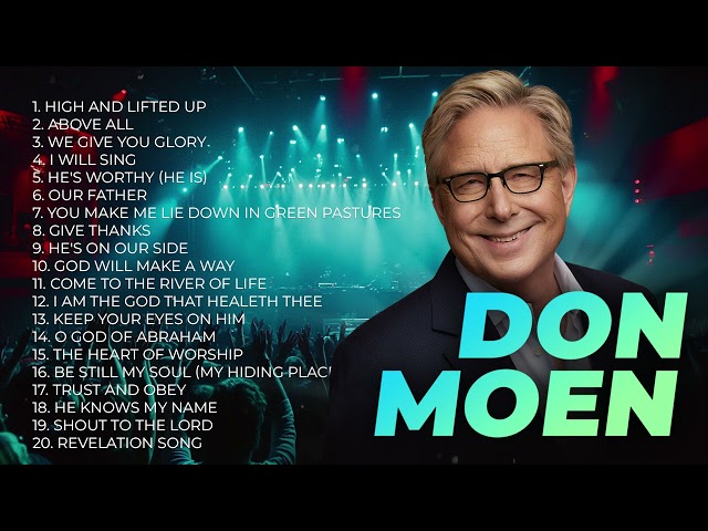 NEW Don Moen Worship Songs | Non Stop Christian Music Playlist for Praise!