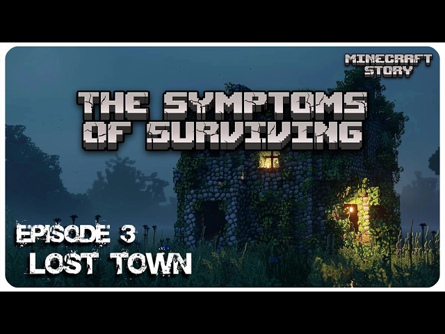 MINECRAFT STORY : SYMPTOMS OF SURVIVING (EP 3) LOST TOWN