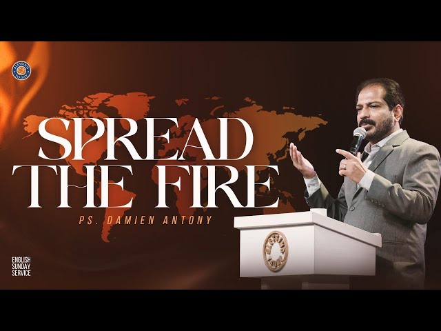 SPREAD THE FIRE | Ps. Damien Antony