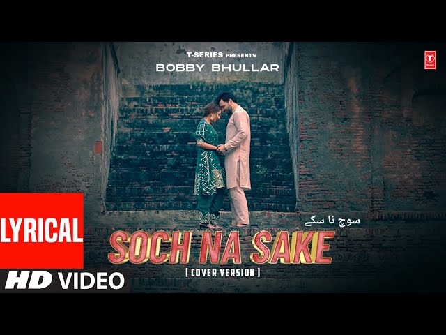 Soch Na Sake (Cover) With Lyrics | Bobby Bhullar, Kumaar | Latest Punjabi Songs 2023