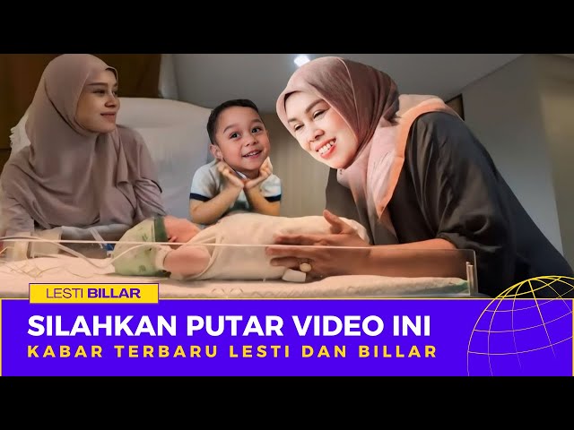 TERBARU!! LESTI KEJORA MELAHIRKAN ANAK KEDUA, LESTI DAN RIZKY BILLAR HARI INI