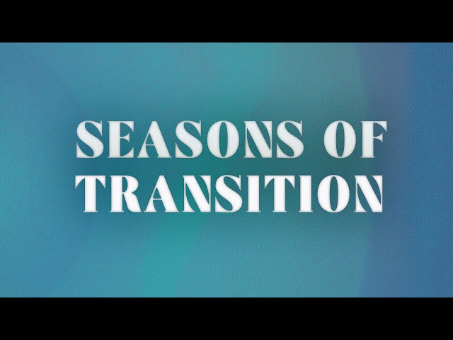 Dr. Reggie Bridges – When You Join a Church – Seasons of Transition