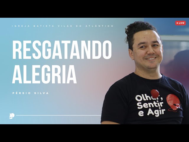 Culto IBVA | Resgatando Alegria | Preletor Pérsio Silva - 09/02/25