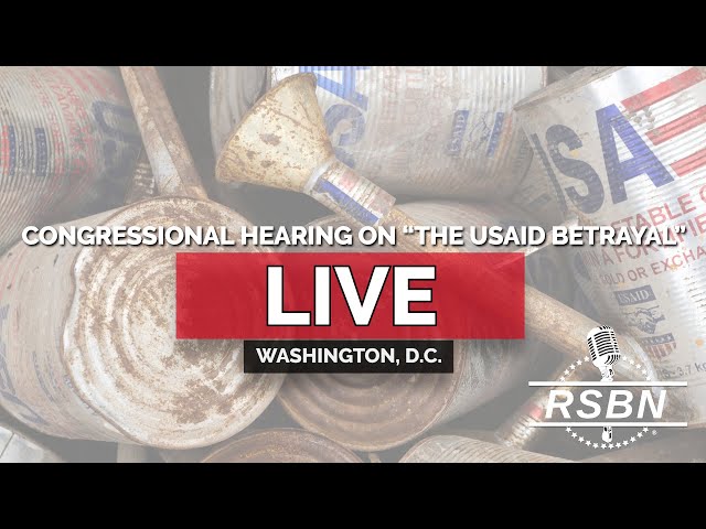 LIVE: Congressional Hearing on “The USAID Betrayal” - 2/13/25