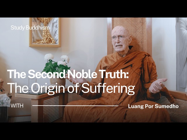 The Second Noble Truth: Where Suffering Comes From | Ajahn Sumedho