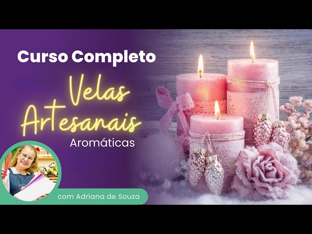 Curso Completo de Velas Artesanais - Iniciante ao Avançado