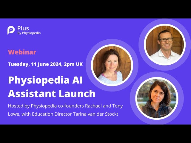 Official launch webinar of the new Physiopedia AI Assistant