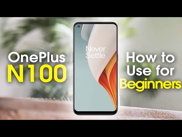 OnePlus N100 for Beginners (Learn the Basics in Minutes)