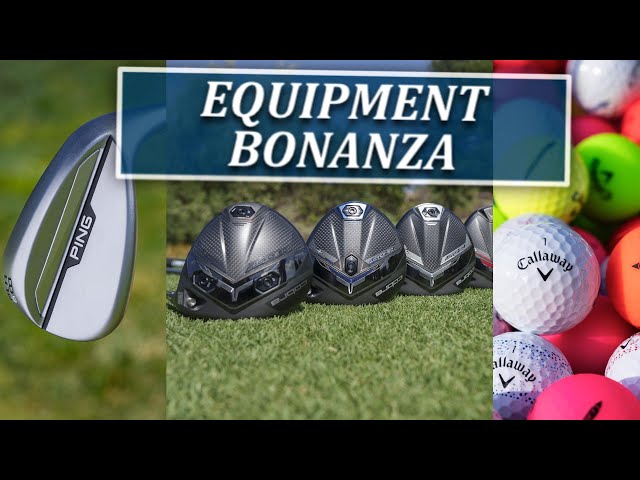 Equipment Bonanza-Fairways of Life w Matt Adams Tues Jan 21