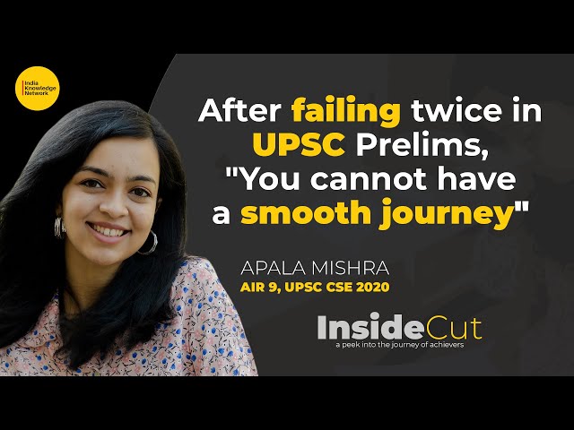 Failing Twice In UPSC Prelims " Journey couldn't be smooth" | Apala Mishra | AIR-9 | InsideCut | IKN