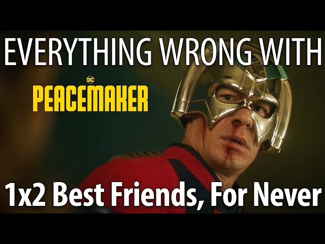 Everything Wrong With Peacemaker S1E2 - "Best Friends, For Never"