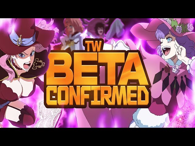 TW OPEN BETA CONFIRMED! WHAT CAN WE EXPECT FOR THE BETA? | Black Clover Mobile