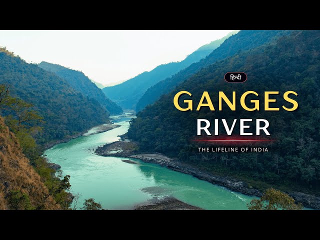 Ganges River - The Lifeline of India – [Hindi] – Infinity Stream