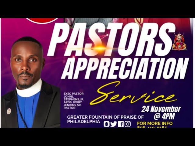 Pastoral Appreciation. Service Executive Pastor Johnl Stephen’s, Jr. - Greater Fountain of Praise