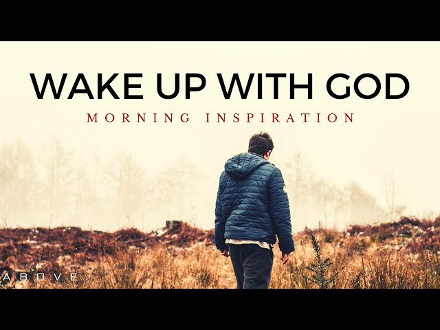 WAKE UP AND START YOUR DAY WITH GOD | Listen To This Every Day - Morning Inspiration