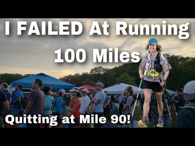 I Tried to Run 100 Miles and QUIT at Mile 90