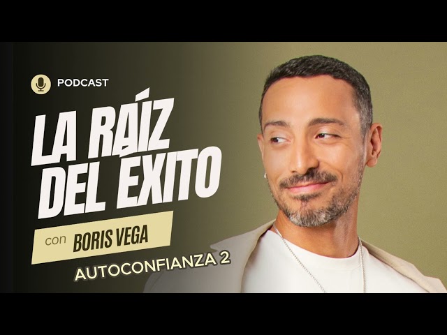 LA RAÍZ DEL ÉXITO #26 -  AUTOCONFIANZA 2