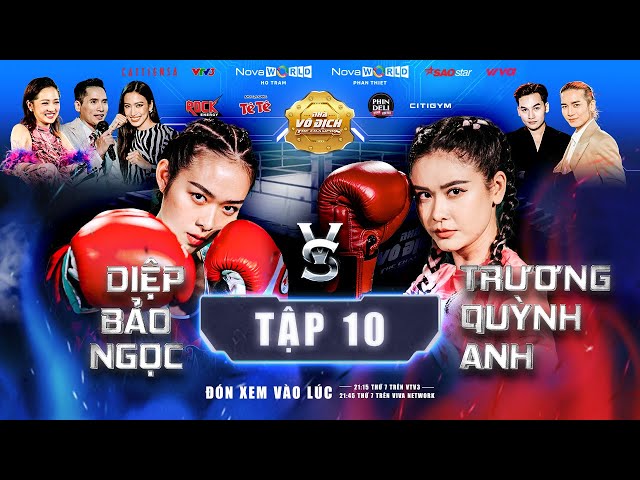 The Champion Tập 10 | TRƯƠNG QUỲNH ANH, DIỆP BẢO NGỌC màn so găng hấp dẫn | Bảo Anh, Ali Hoàng Dương