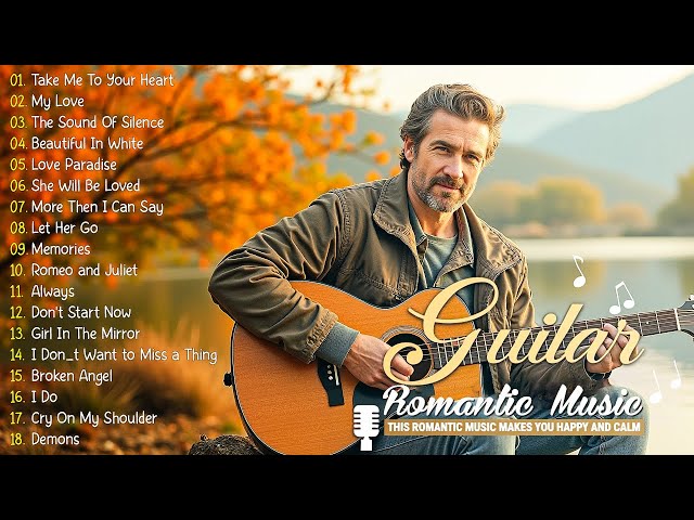 Music That Is No Longer Heard On The Radio - Melodies Of Romantic Guitar Music Embrace Your Heart