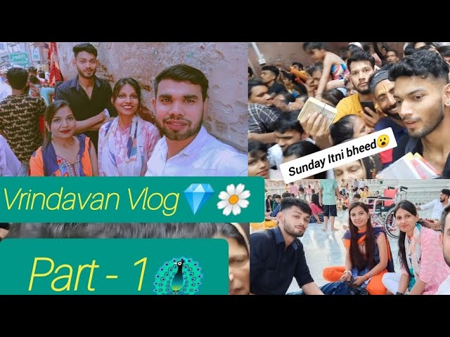 Vrindavan Nagri🦚 | Sunday Darshan😌| Part - 1