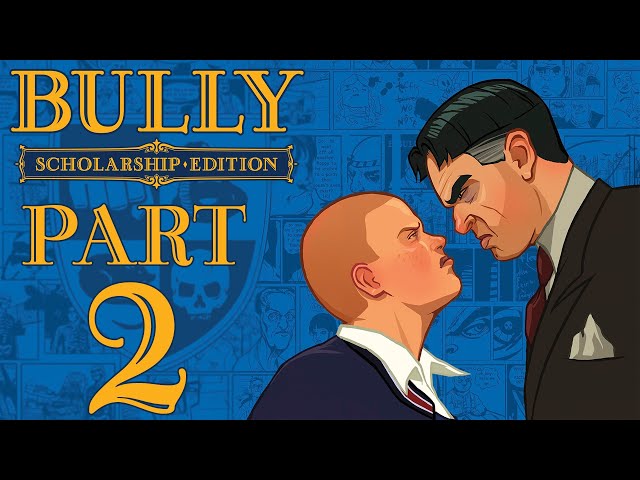 Bully: Scholarship Edition - Gameplay Walkthrough - Part 2 - "Chapters 3-4"