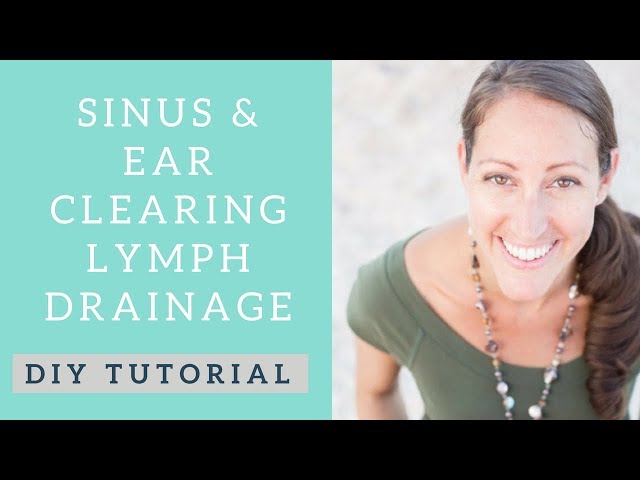 Manual Lymphatic Drainage Massage for Sinus and Ear Infections, Cold & Flu Season and Allergies