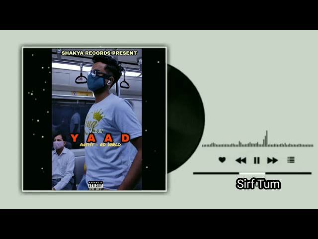 RD WRLD - Sirf Tum | Album Yaad