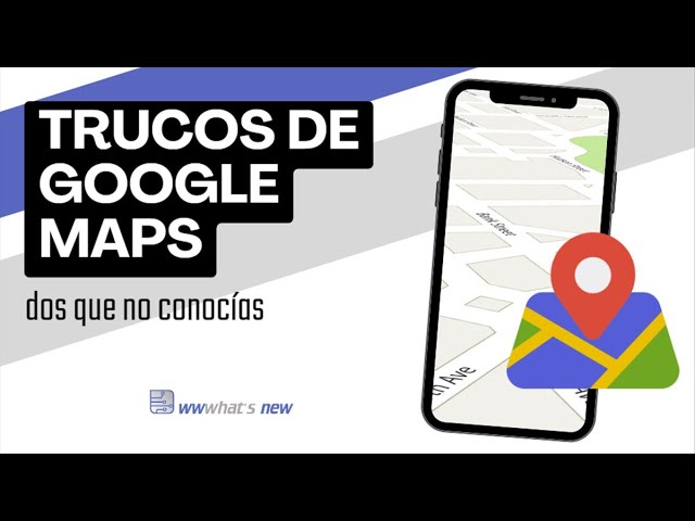 Dos nuevos trucos de Google Maps que tienes que conocer