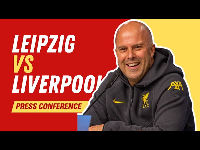 RB Leipzig vs. Liverpool | Arne Slot Press Conference