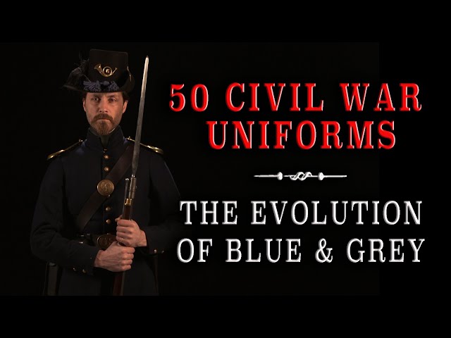 "50 Civil War Uniforms in 10 Minutes" - The Evolution of Blue & Grey