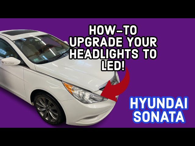 How To Upgrade 2011-2014 Hyundai Sonata Headlights To LED