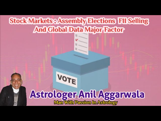 Assembly Election's Foreign Investor And Global Data On The Driving Wheel For Stock Markets