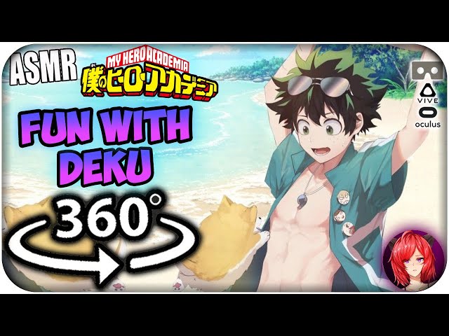 Fun With Deku~ [ASMR] 360: My Hero Academia 360 VR