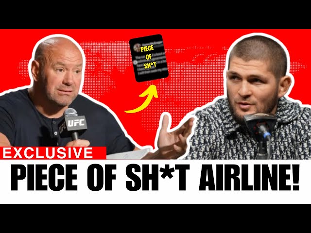 Dana White GOES OFF on “PIECE OF SH*T”  Frontier Airlines for "DISRESPECTING KHABIB!