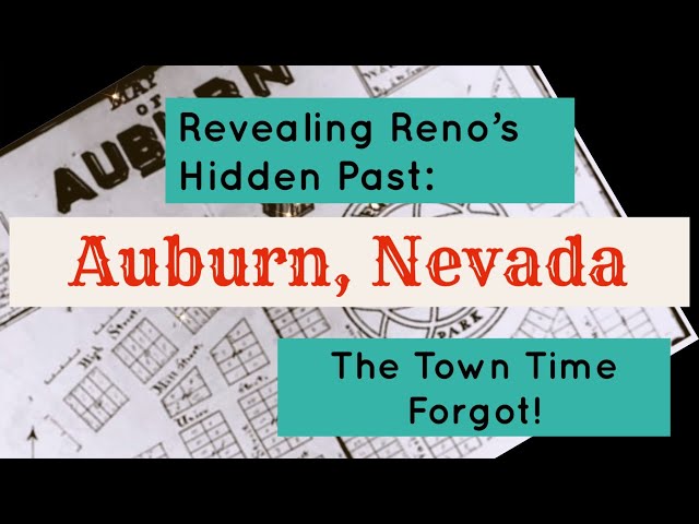 Revealing #reno ‘s Hidden Past: #auburn , #nevada … the Town That Time Forgot!