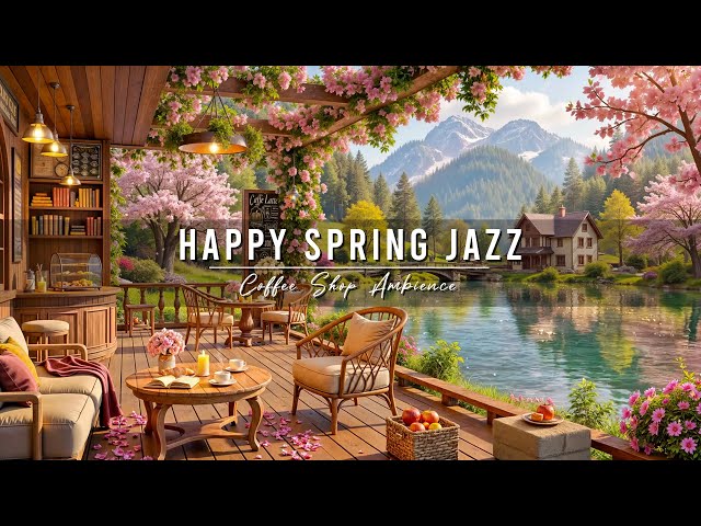 Happy Spring Morning Jazz at Outdoor Cafe Ambience 🌸 Relaxing Jazz Background Music for Work, Study