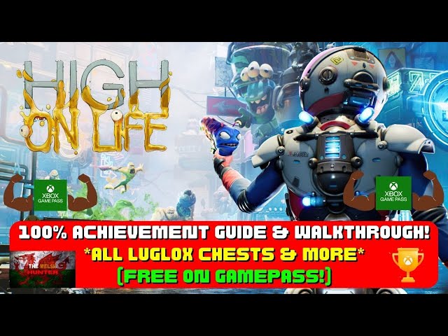 High On Life - 100% Achievement Guide & Walkthrough! *ALL Luglox Chests & More! (FREE On Gamepass)