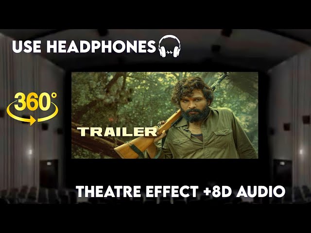 Pushpa Official Trailer ( Malayalam)|Theatre Effect and 8D Audio |360°| Allu Arjun