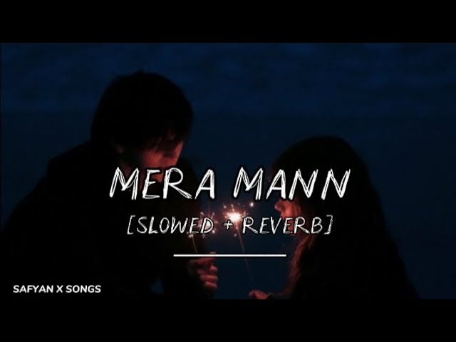 Mera Mann (Slowed + Reverb) Juss Feat | Parul Gulati | Punjabi Song