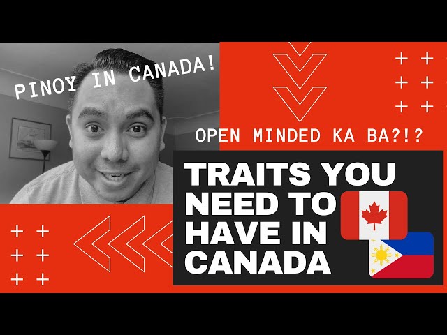 TRAITS YOU NEED TO HAVE IN CANADA | PINOY IN CANADA