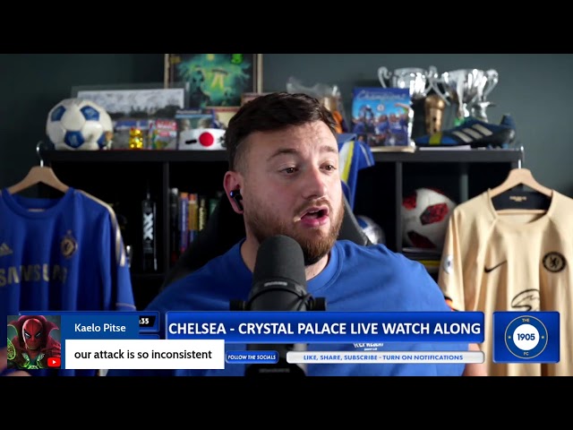 CHELSEA vs CRYSTAL PALACE WATCH ALONG