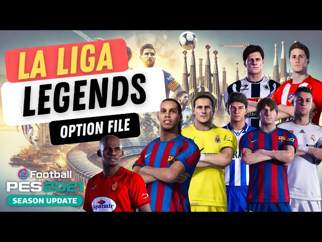 La Liga - Spain - 25 teams Legends - Super Patch Legends - 250 teams – PES 2021