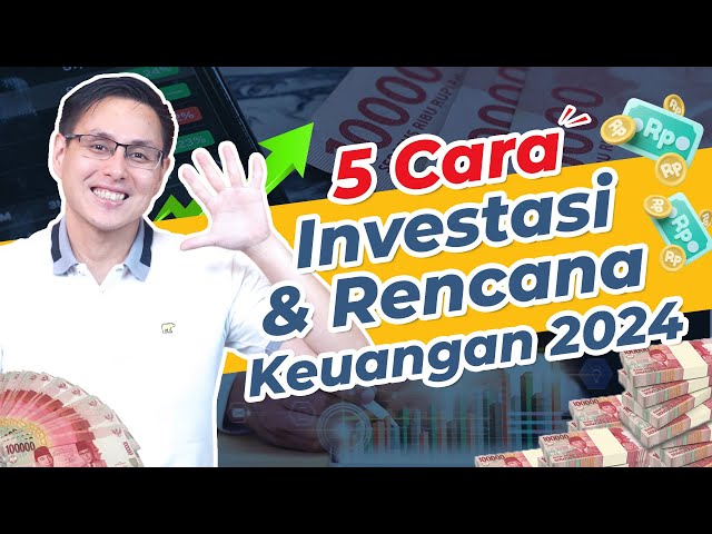 5 STRATEGI PERENCANAAN KEUANGAN DAN INVESTASI 2024