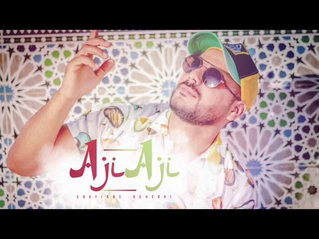 Soufiane Acherki - Aji Aji [ New Single 2021 ]