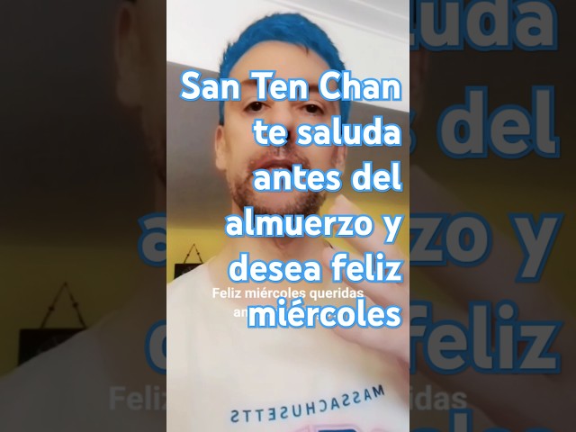 El YouTuber más famoso del mundo #SanTenChan te saluda antes del almuerzo y desea feliz miércoles