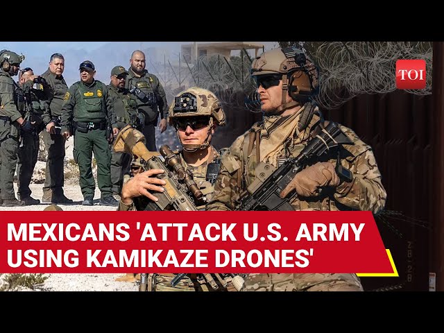 U.S.-Mexico War Begins? American Soldiers 'Face Kamikaze Drones With Explosives...' | Watch