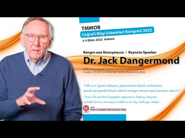 Dr. Jack Dangermond - Keynote Speech of UCTEA GIS Congress of Turkiye 2022